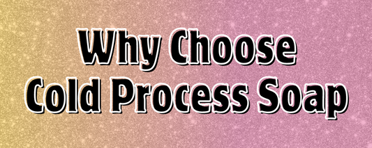 What's The Deal With Cold Process Soap?